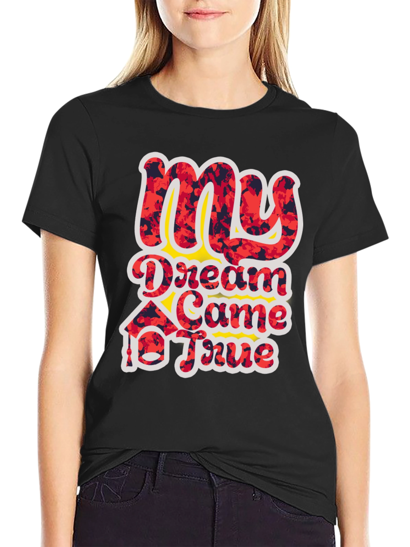 My Dream Came True Graphic T-Shirt