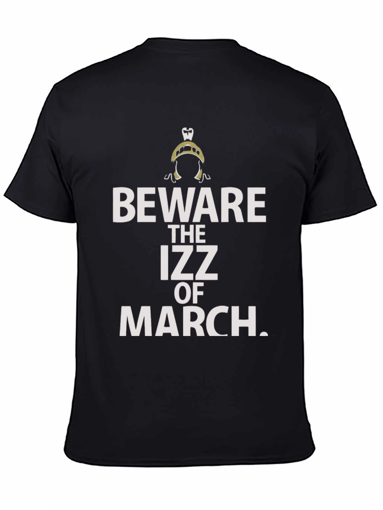 Beware the Izz of March Graphic Tee