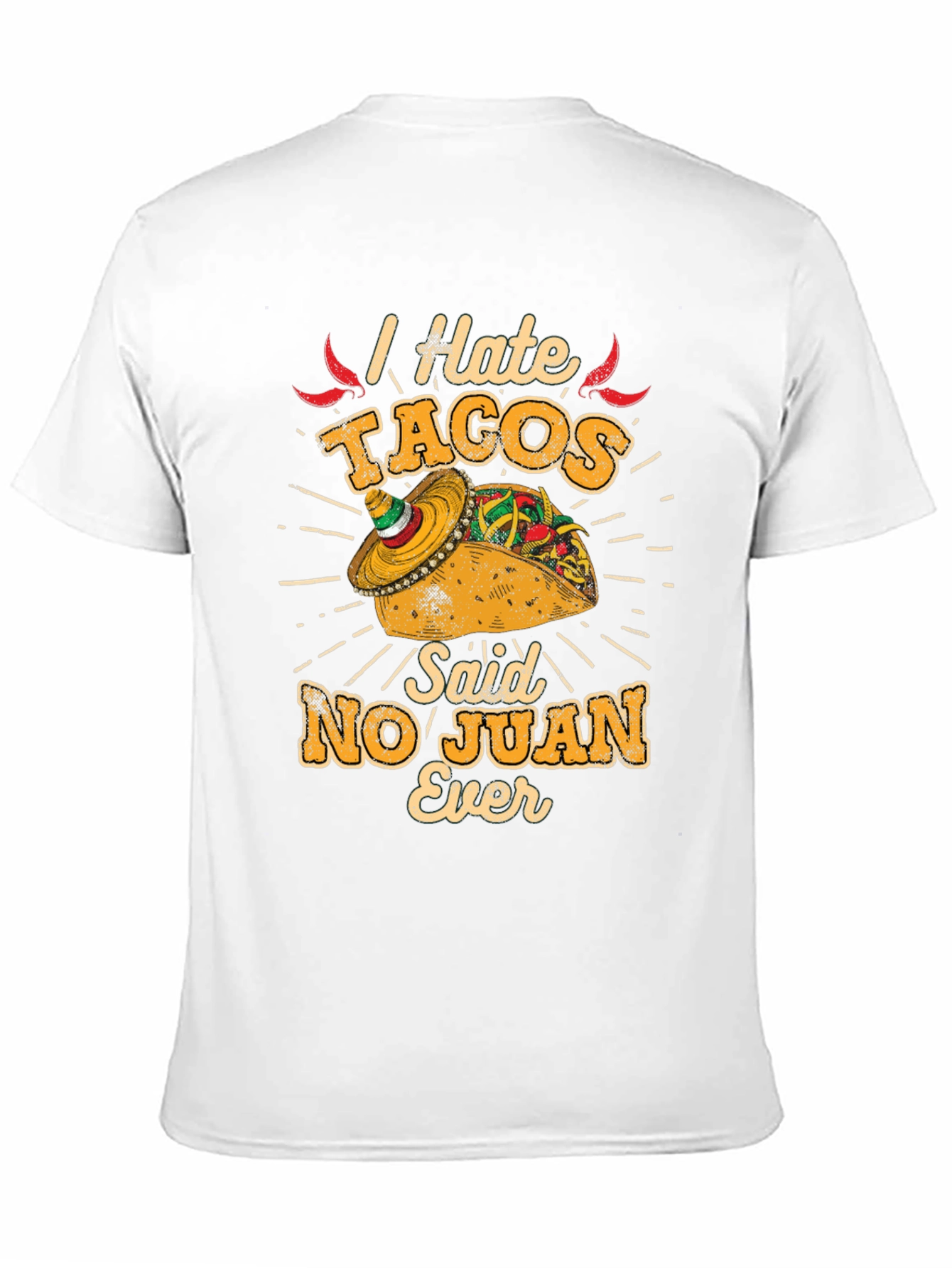 I Hate Tacos No Juan Ever Mens Graphic Tee