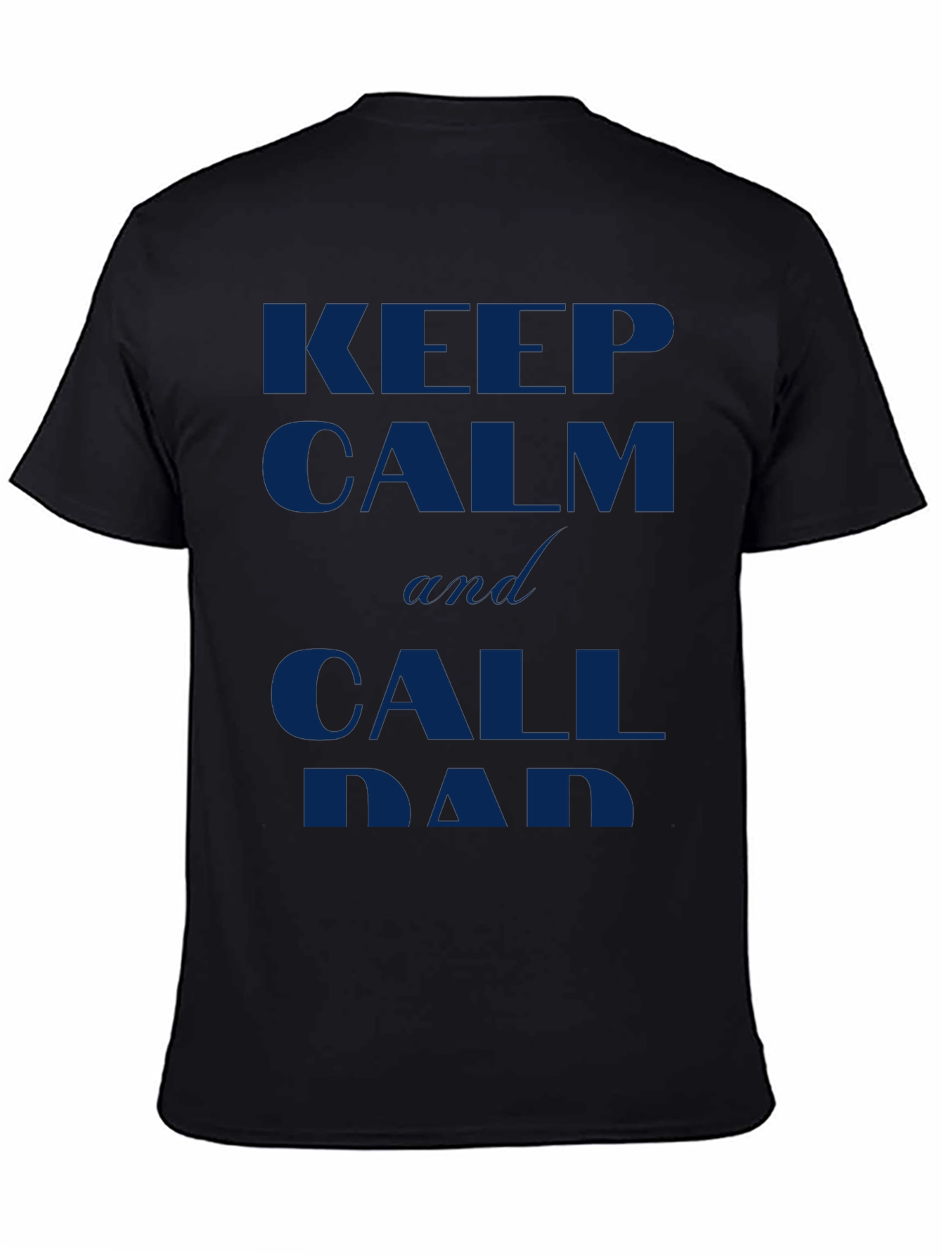 Keep Calm and Call Dad Black T-Shirt