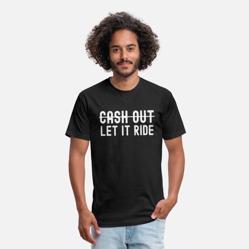 Cash Out Let It Ride