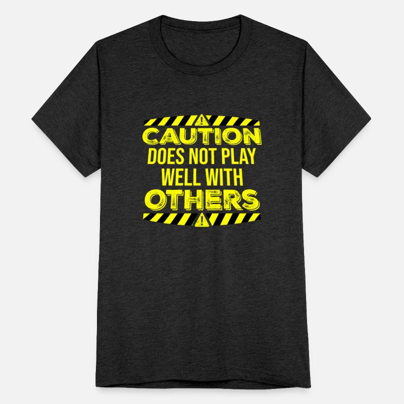 Caution Does Not Play Well With Others Warning