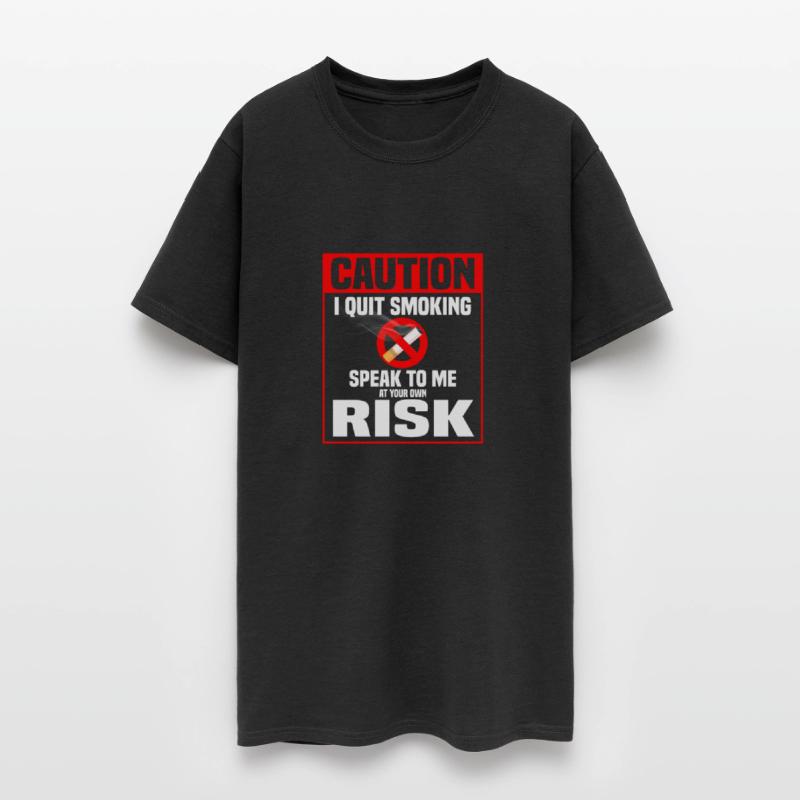 Caution I Quit Smoking Speak To Me At Your Own Ris