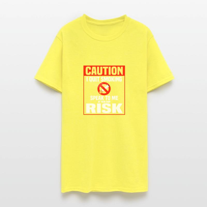 Caution I Quit Smoking Speak To Me At Your Own Ris