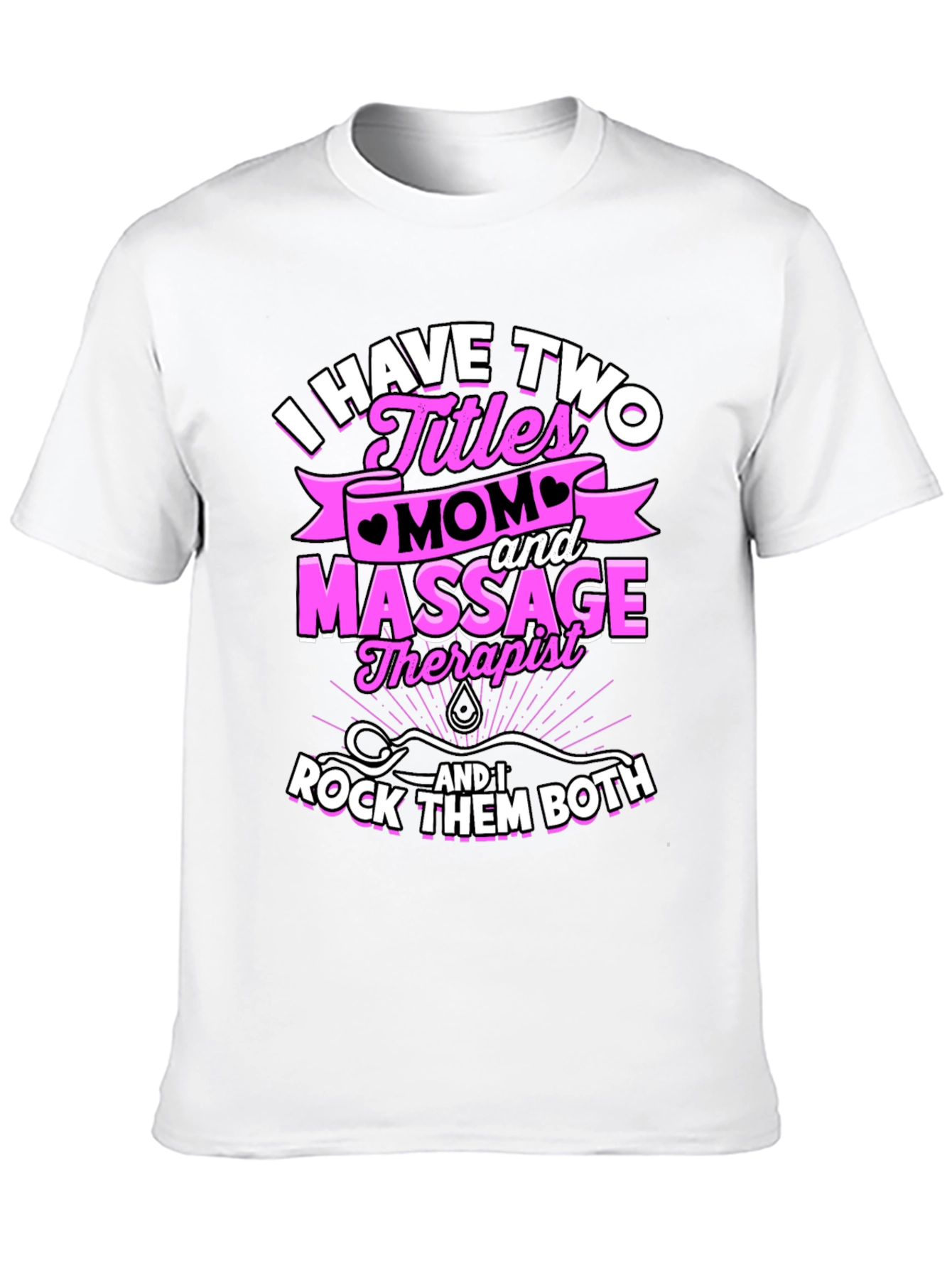 Mom and Massage Therapist T-Shirt