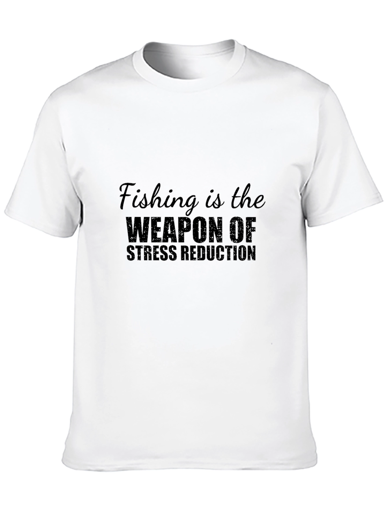 Fishing Is The Weapon Of Stress Reduction T-Shirt