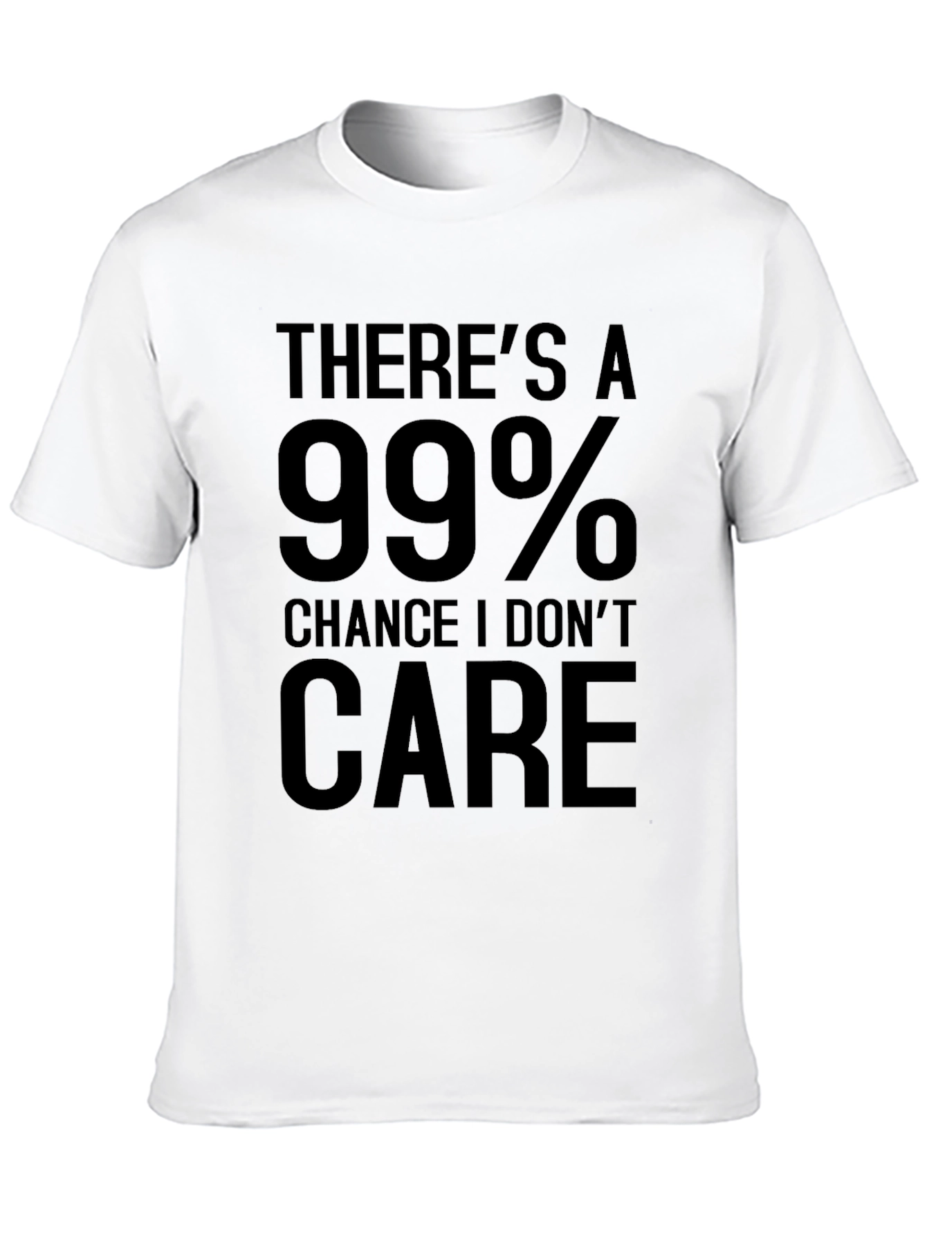 Funny 99% Chance I Dont Care Graphic Tee