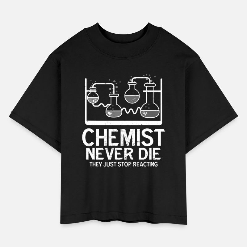 Chemist never die Funny Chemistry Lover