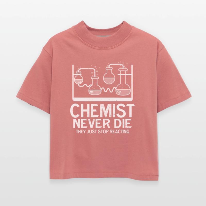 Chemist never die Funny Chemistry Lover