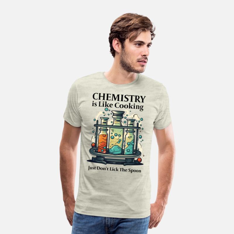 Chemistry Is Like Cooking Just Don't Lick Spoon