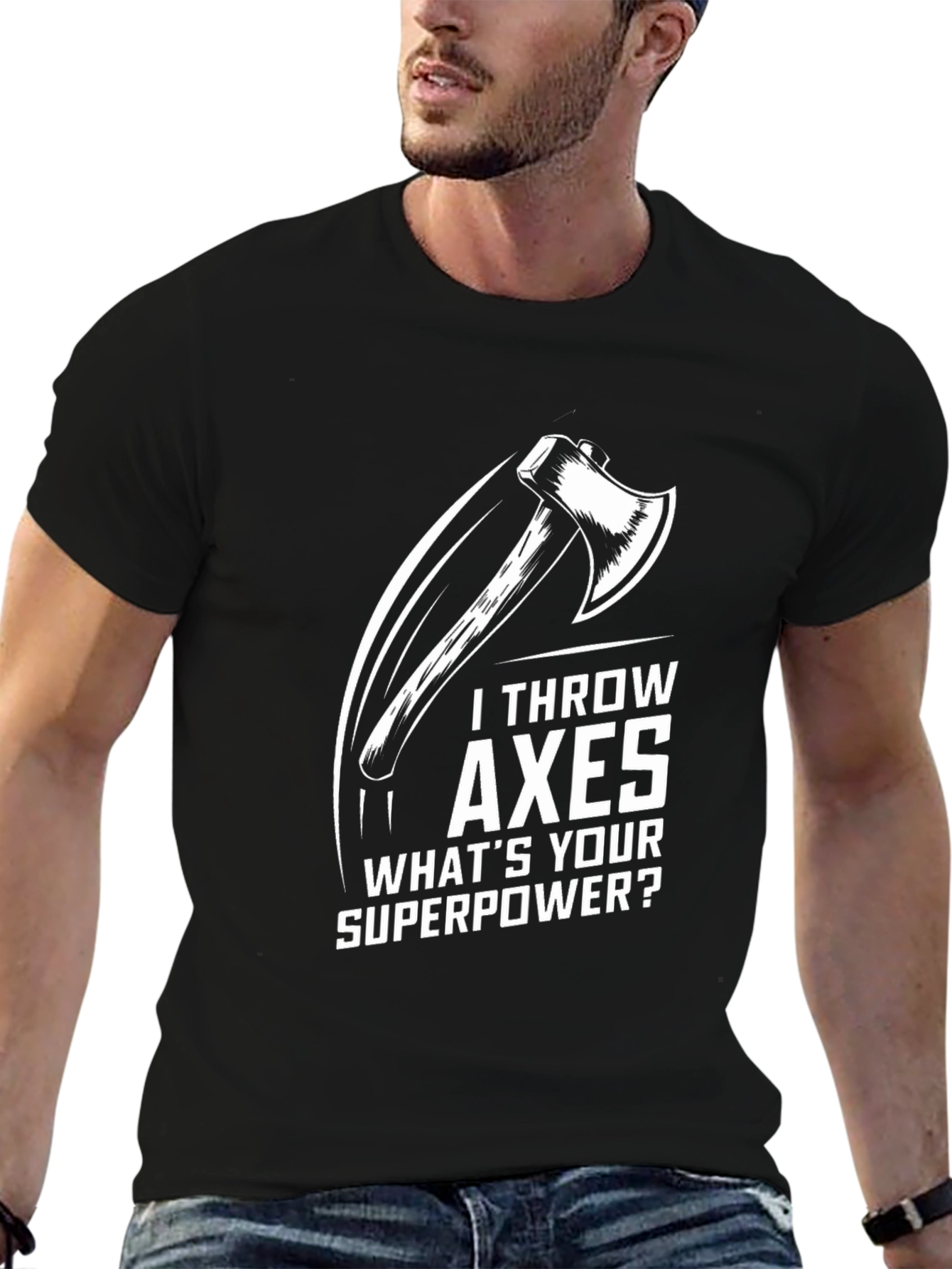 I Throw Axes Whats Your Superpower Graphic T-Shirt