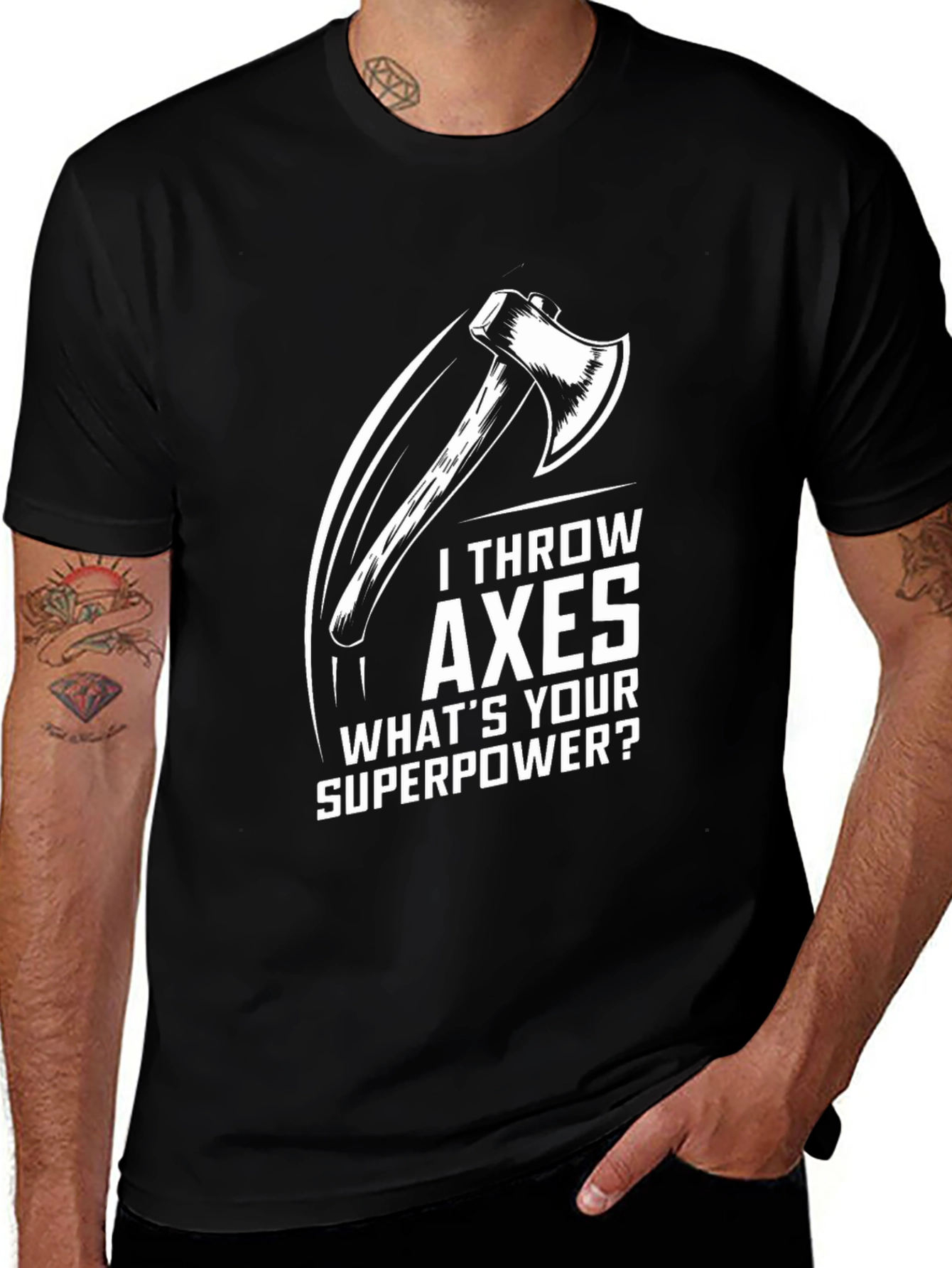I Throw Axes Whats Your Superpower Graphic T-Shirt