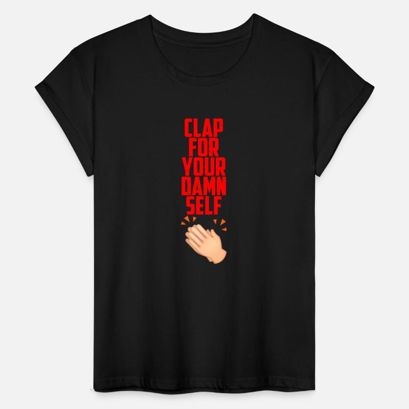 Clap For Your Damn Self