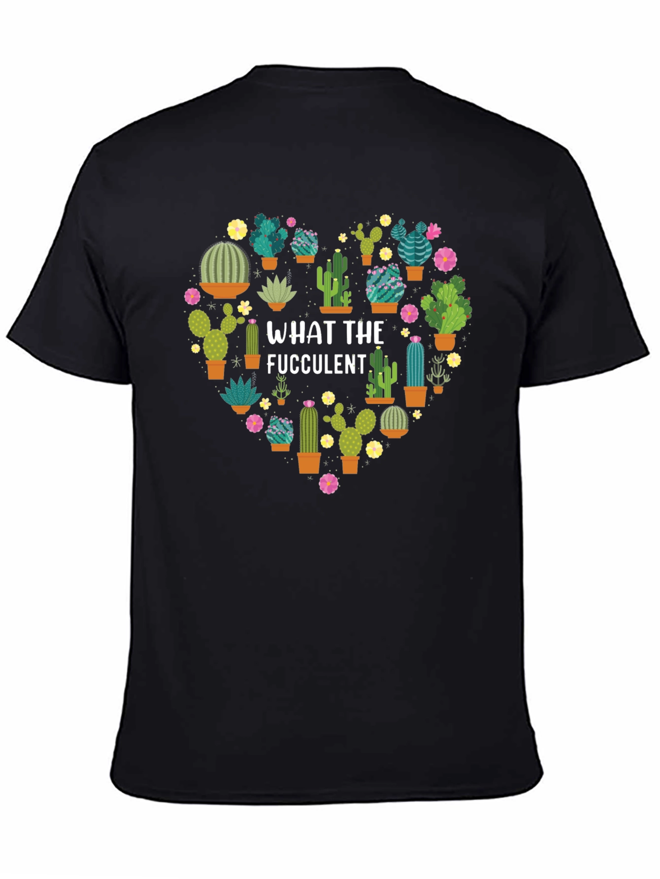 What the Fucculent Cactus Heart T-Shirt