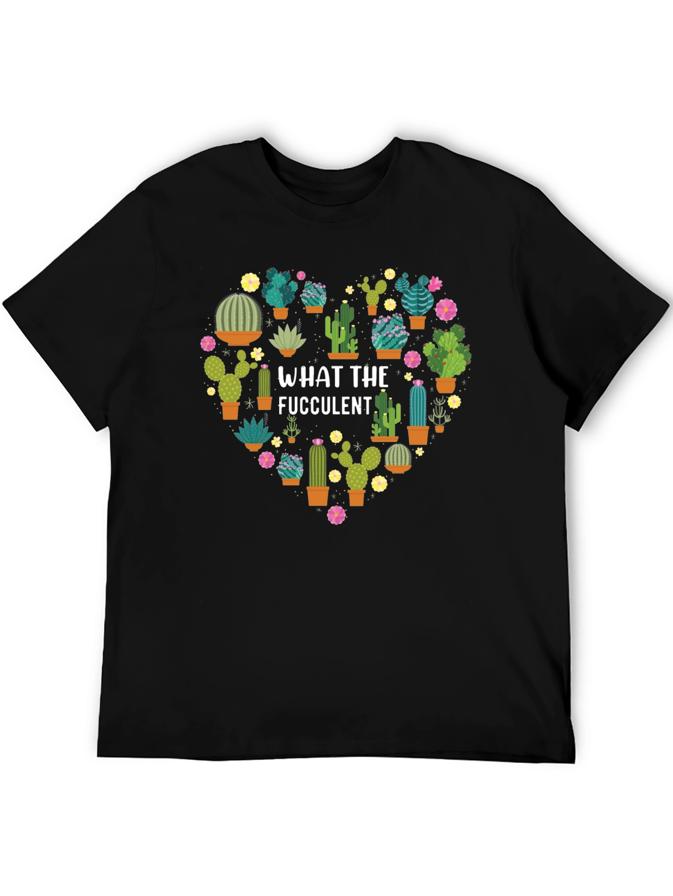 What the Fucculent Cactus Heart T-Shirt