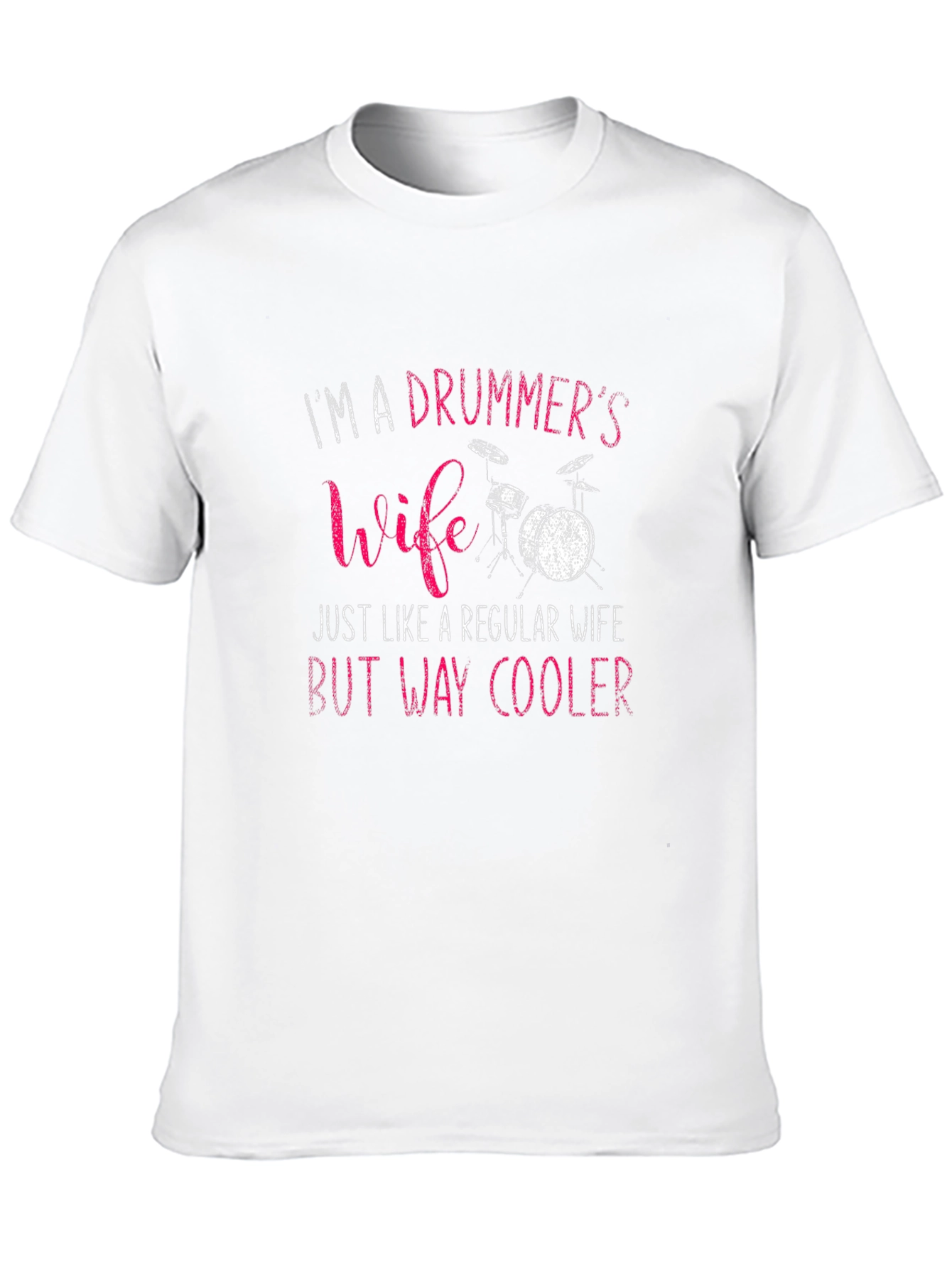 Drummers Wife T-Shirt - Funny & Cool