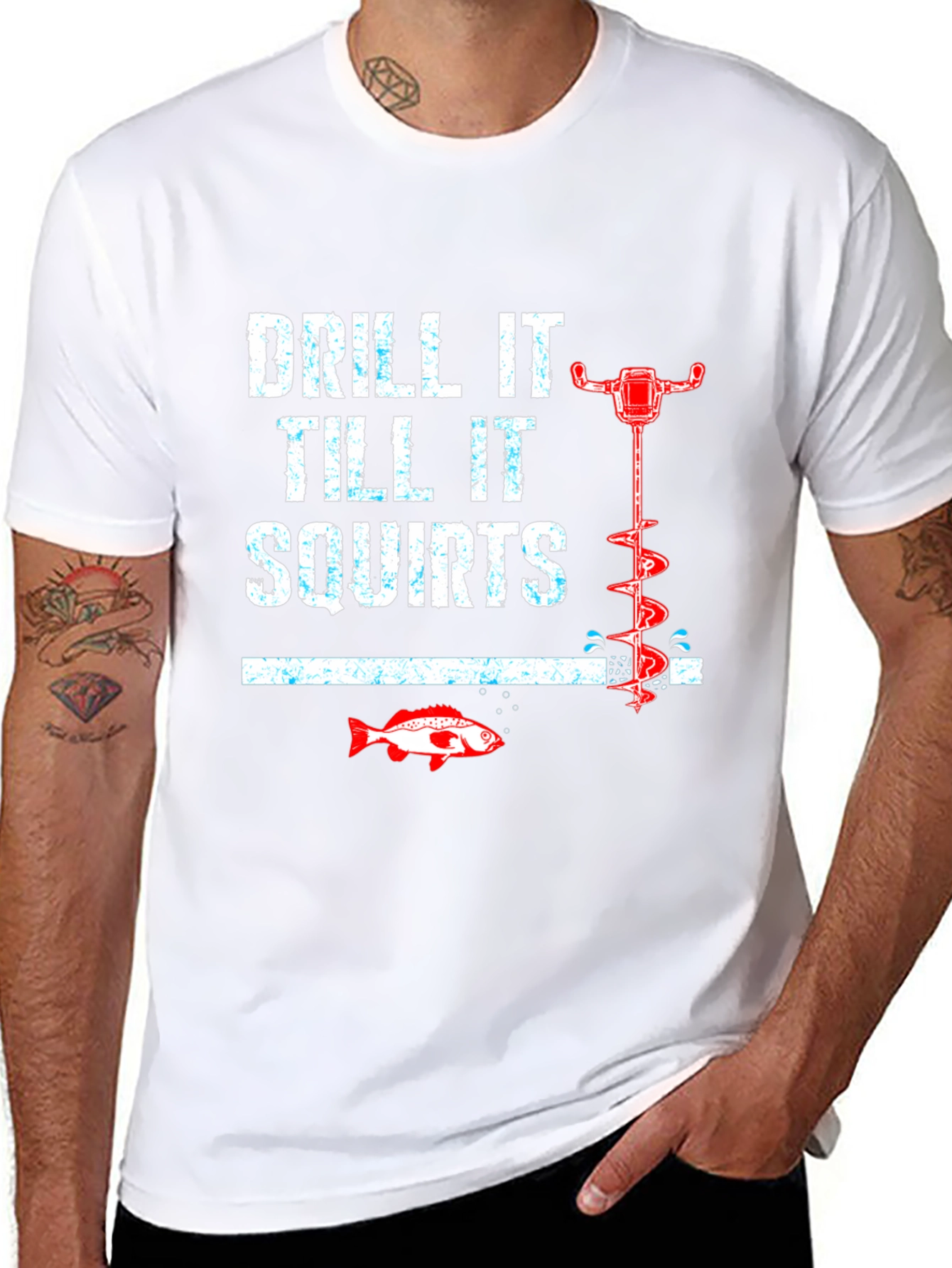 Drill It Till It Squirts Funny Fishing T-Shirt