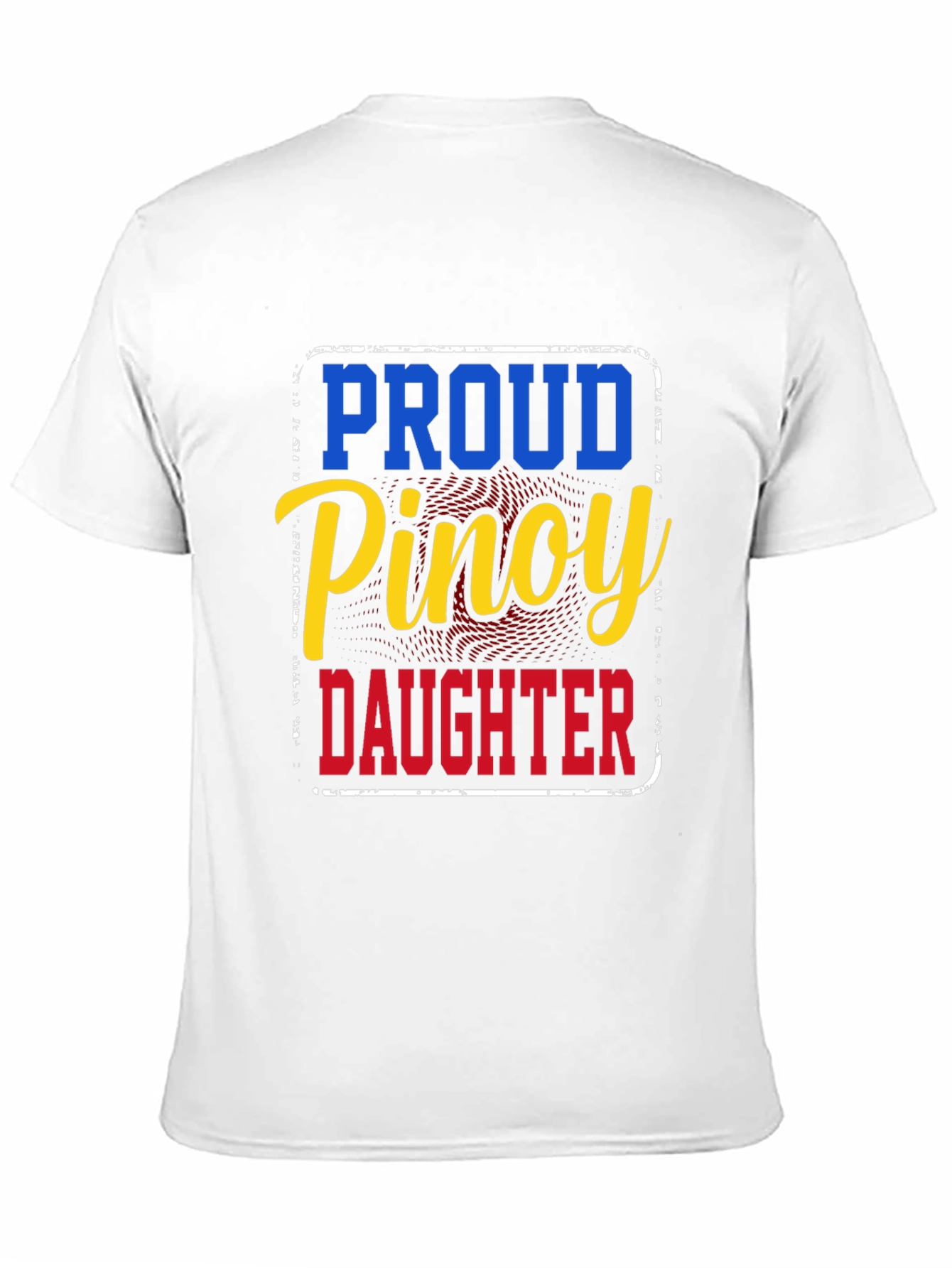 Proud Pinoy Daughter T-Shirt