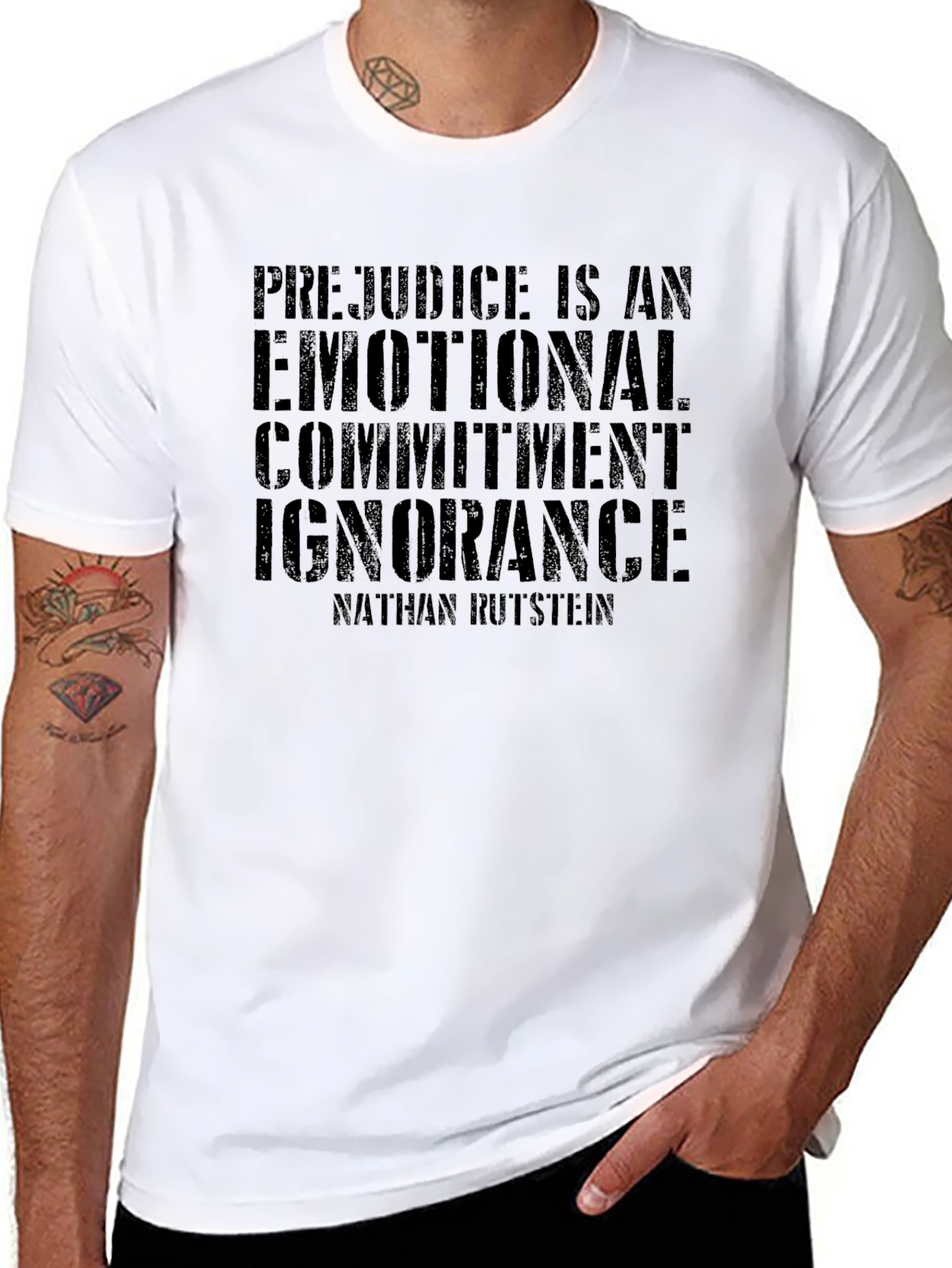 Prejudice Quote T-Shirt - Emotional Commitment Ignorance