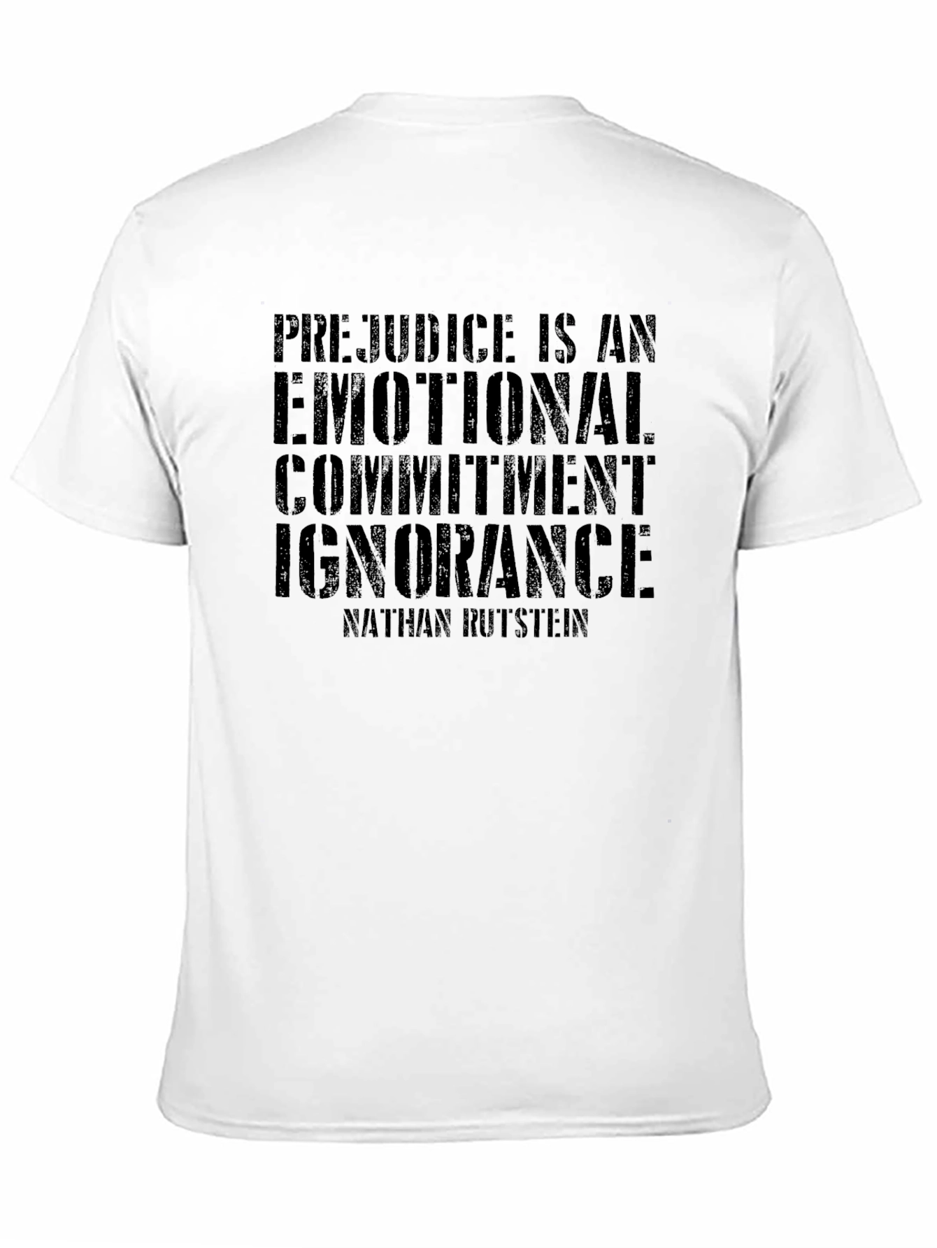 Prejudice Quote T-Shirt - Emotional Commitment Ignorance