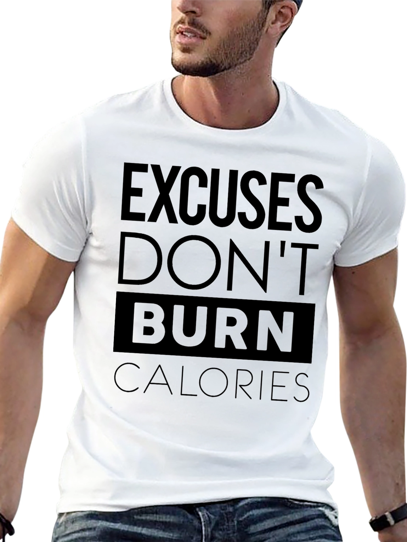Excuses Dont Burn Calories Gym T-Shirt