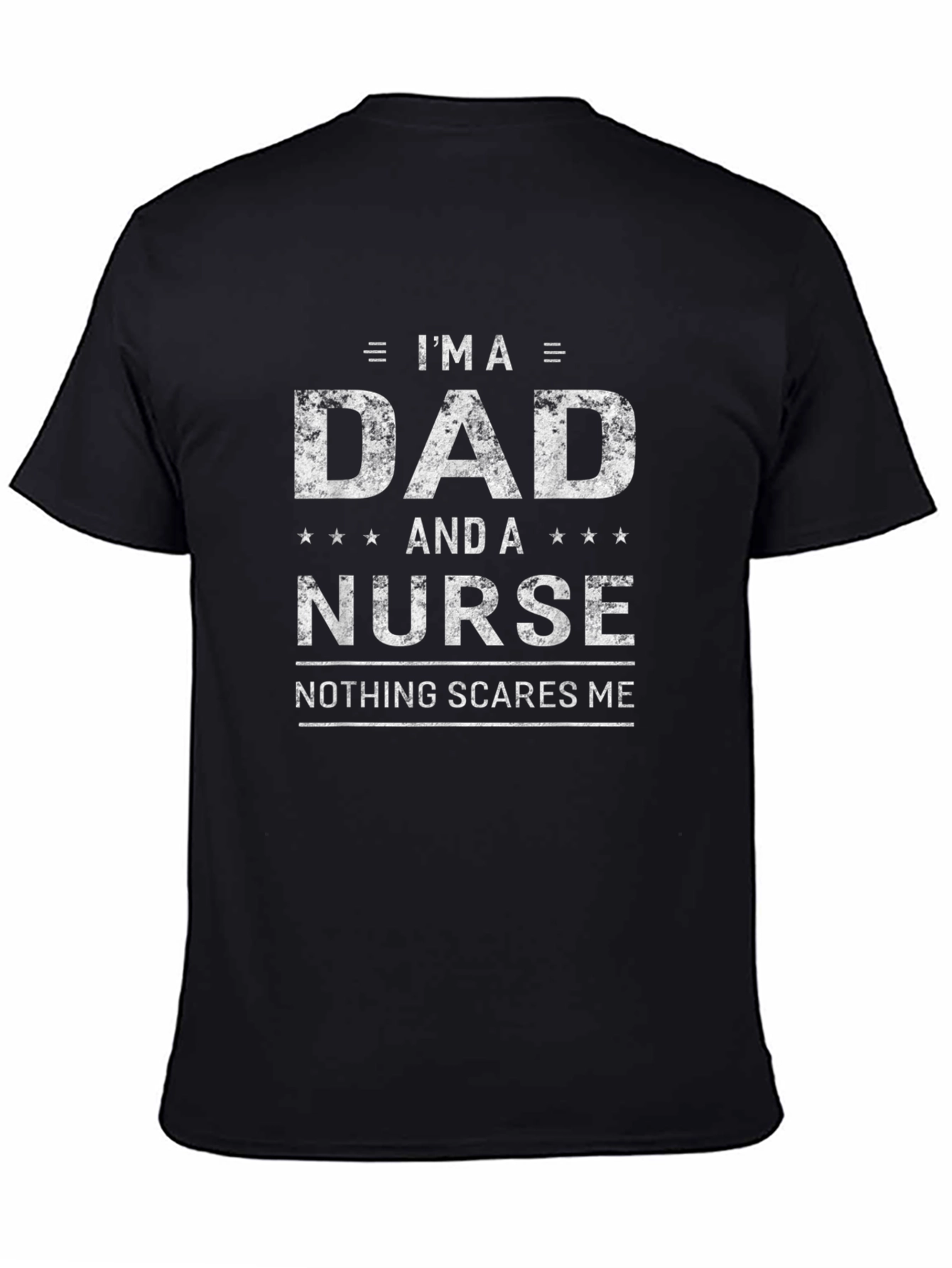 Dad and Nurse T-Shirt - Nothing Scares Me