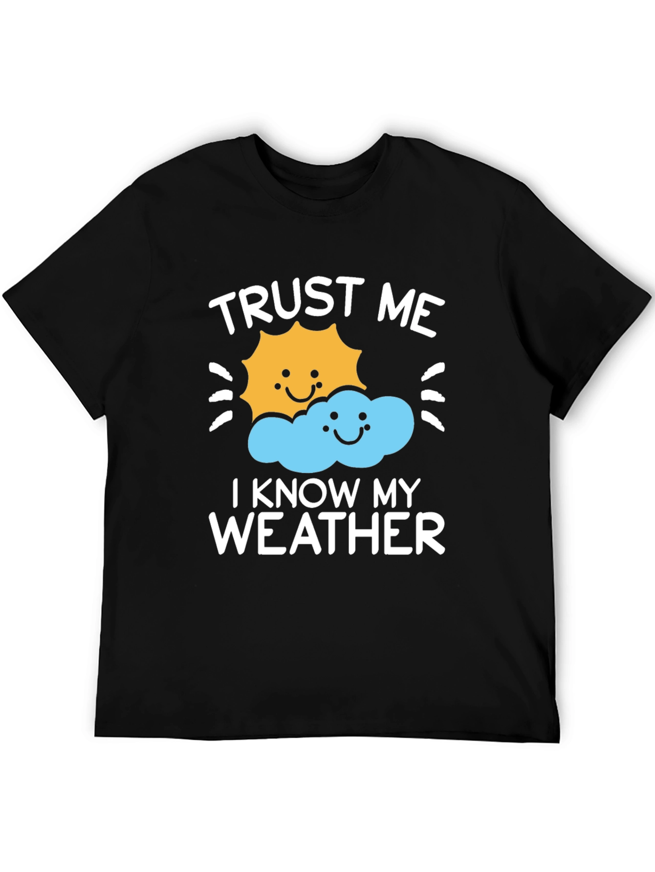 Trust Me I Know My Weather Graphic Tee