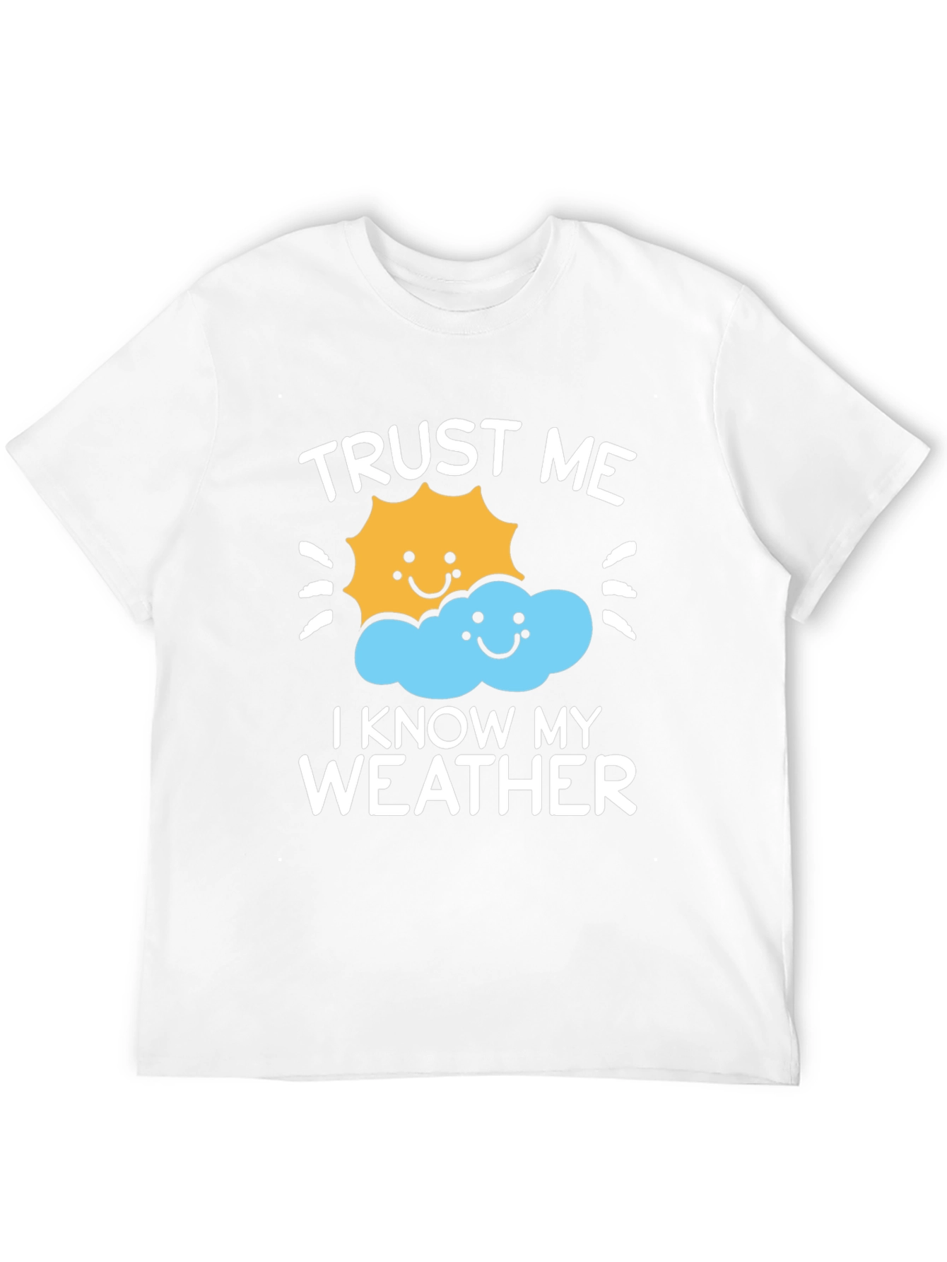 Trust Me I Know My Weather Graphic Tee