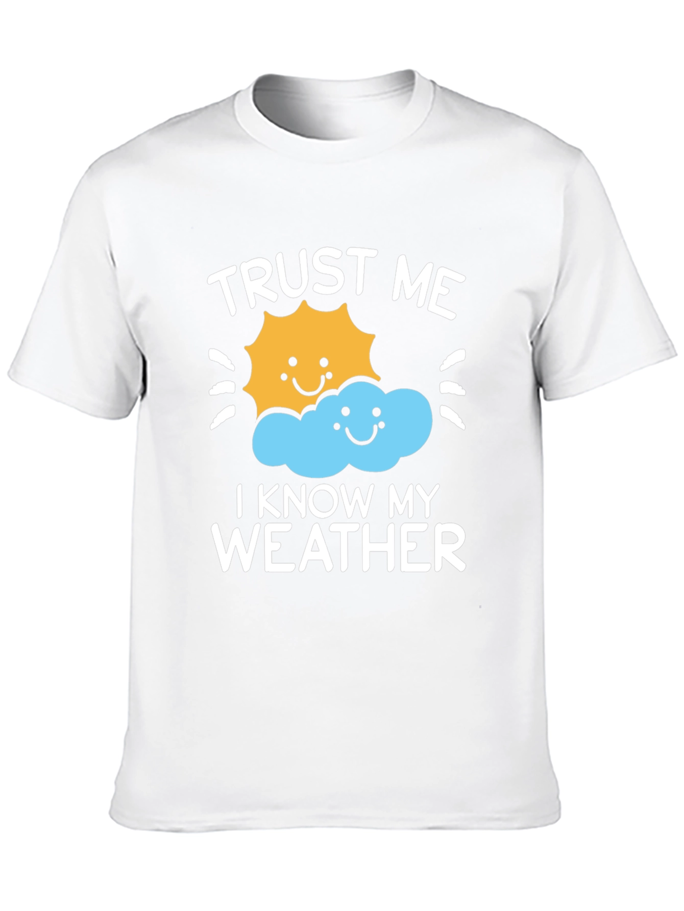 Trust Me I Know My Weather Graphic Tee