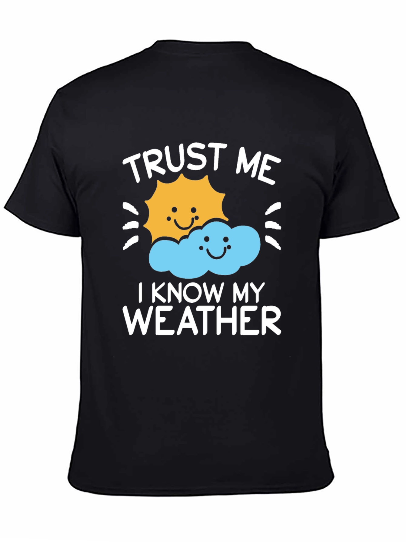 Trust Me I Know My Weather Graphic Tee