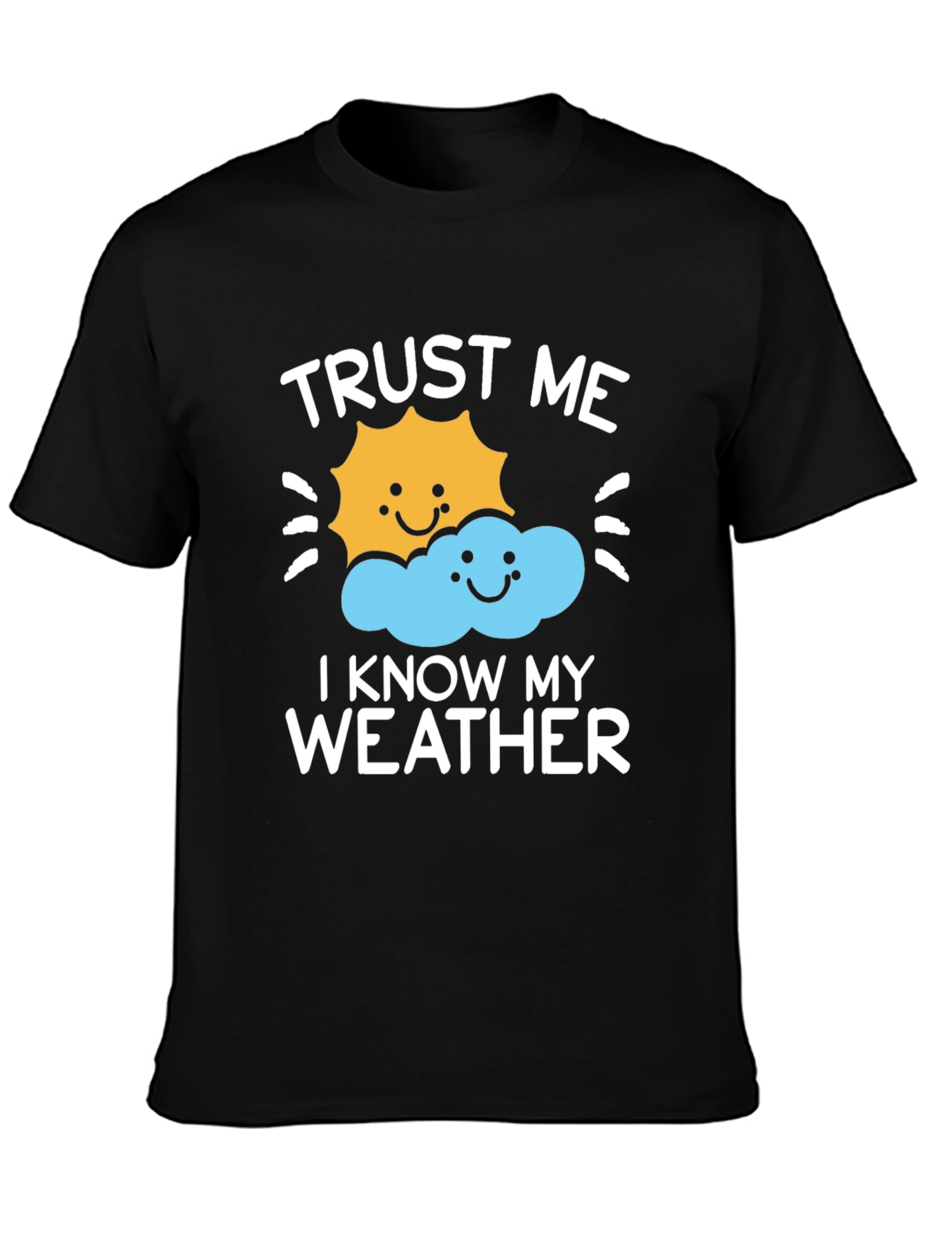 Trust Me I Know My Weather Graphic Tee