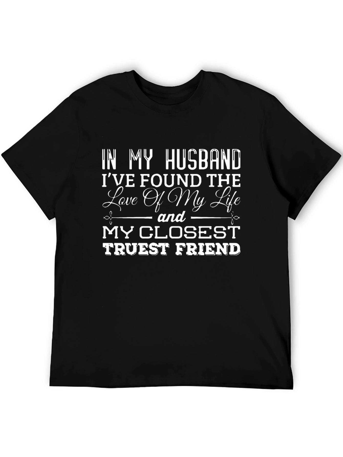 Husband Love T-Shirt - Closest Friend Tee