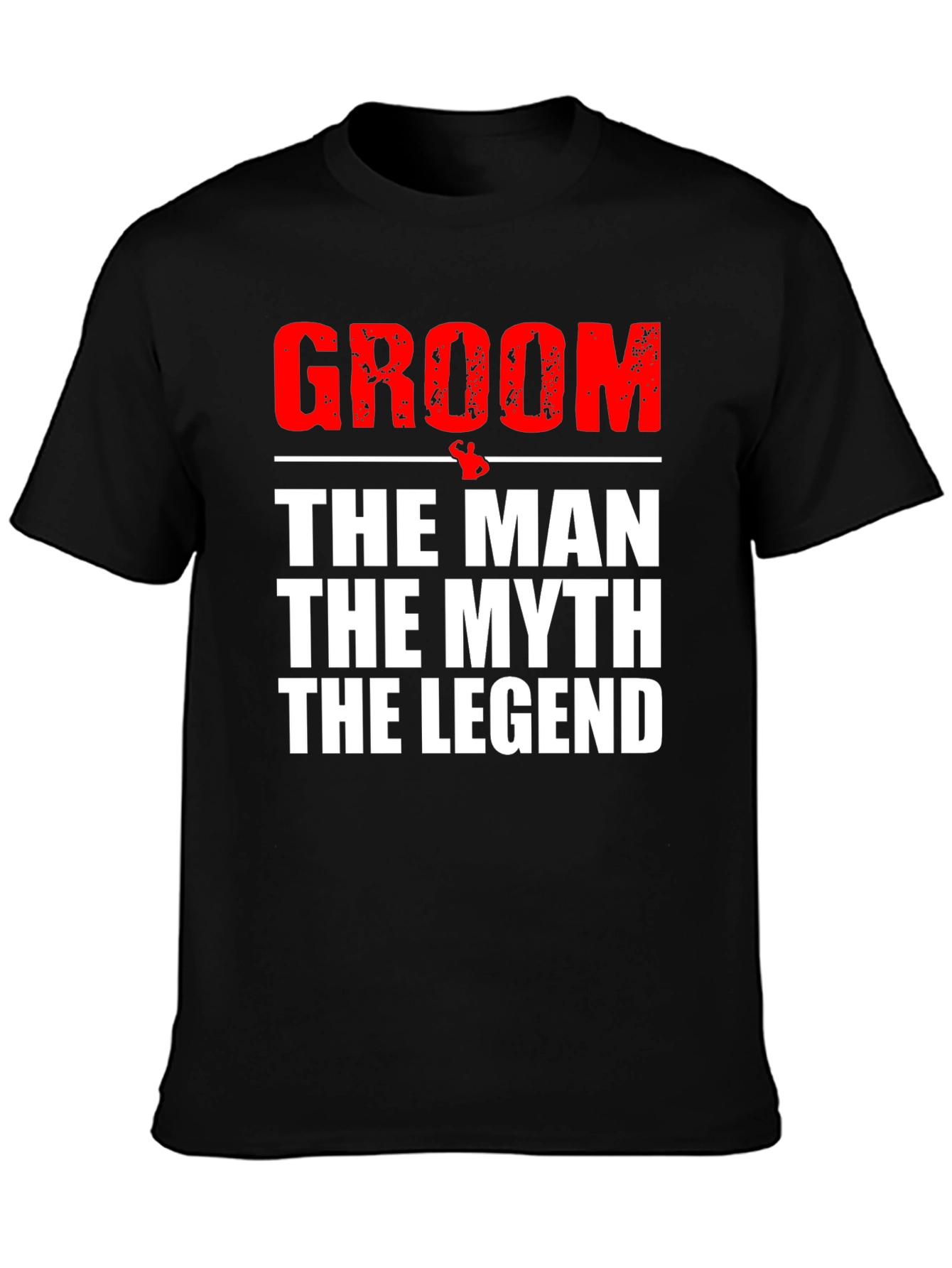 Groom - The Man The Myth The Legend T-Shirt
