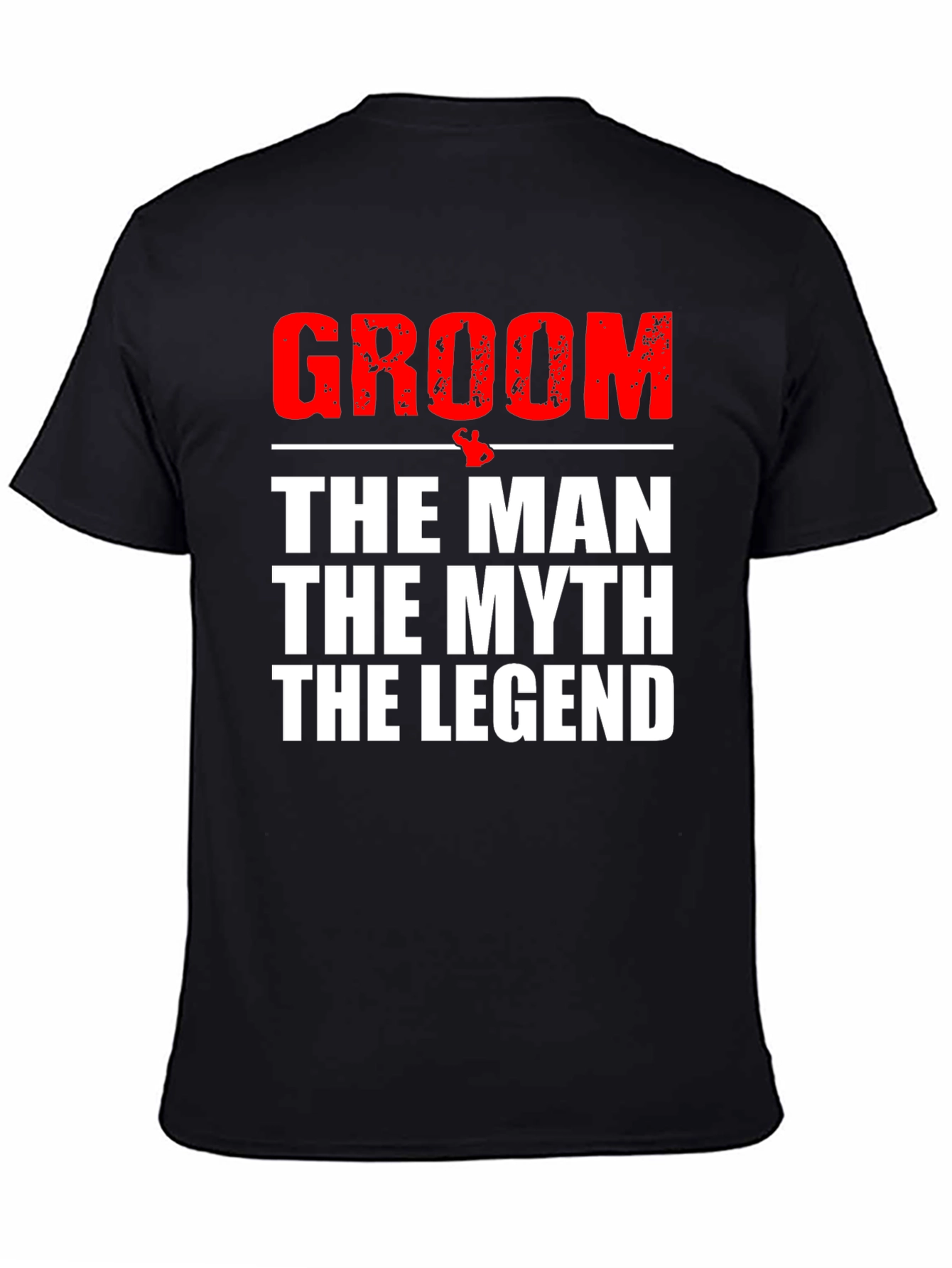 Groom - The Man The Myth The Legend T-Shirt