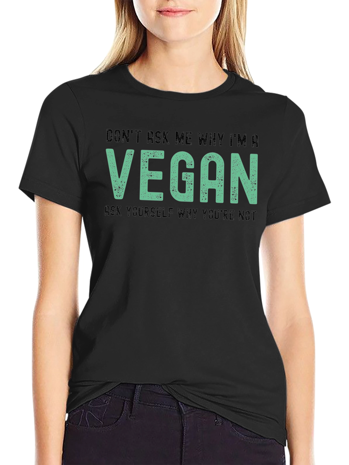 Vegan Graphic T-Shirt - Why Youre Not