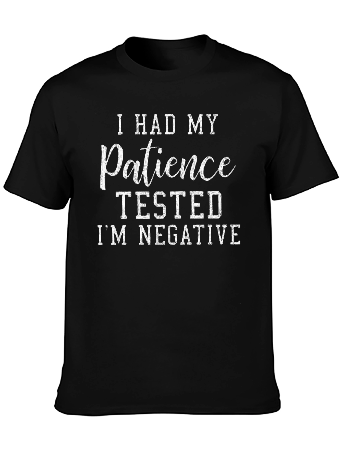 I Had My Patience Tested Funny T-Shirt