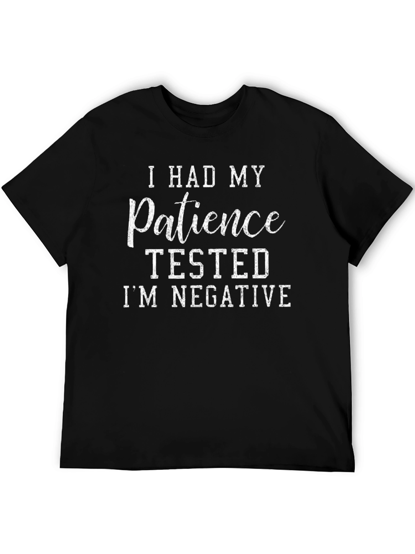 I Had My Patience Tested Funny T-Shirt