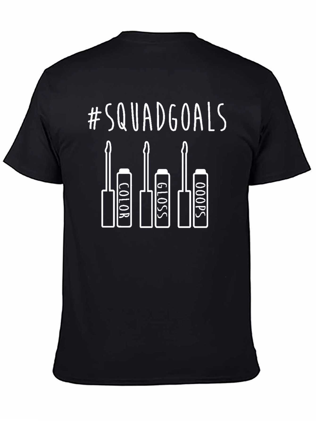Squad Goals T-Shirt Makeup Lover Tee