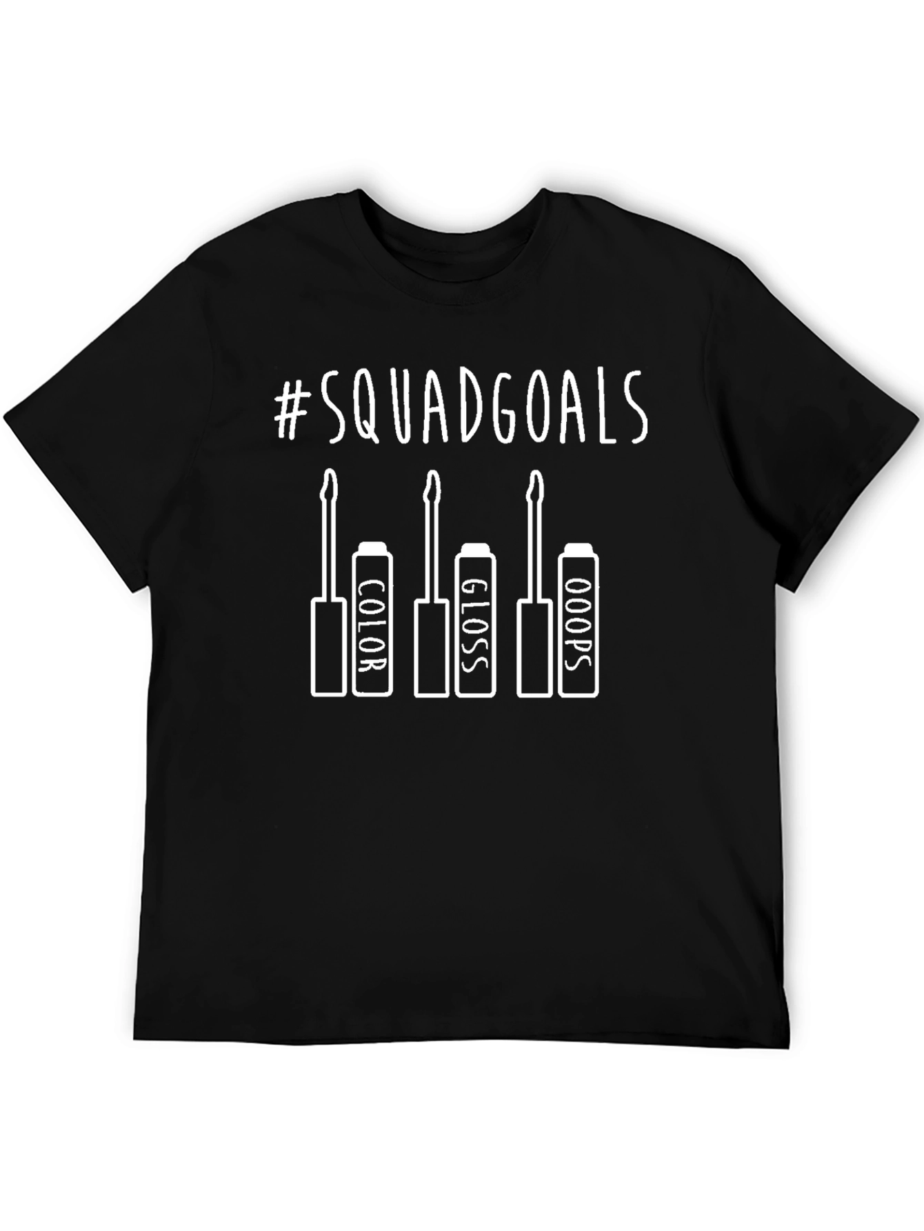 Squad Goals T-Shirt Makeup Lover Tee