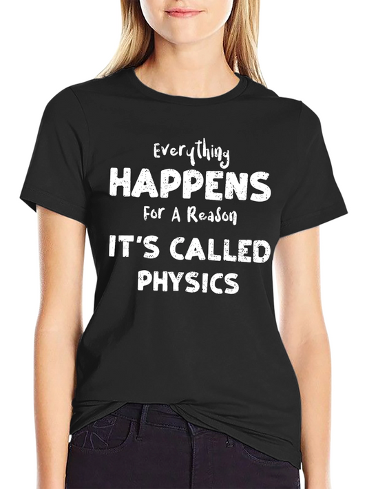 Everything Happens Physics T-Shirt