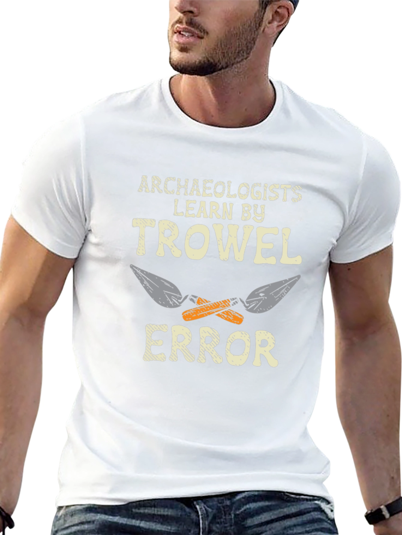 Archaeologists Learn by Trowel Error Black T-Shirt
