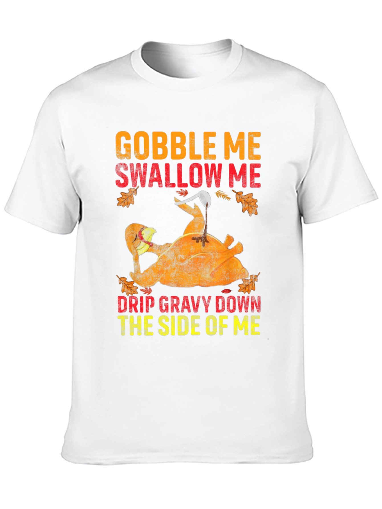 Gobble Me Thanksgiving T-Shirt