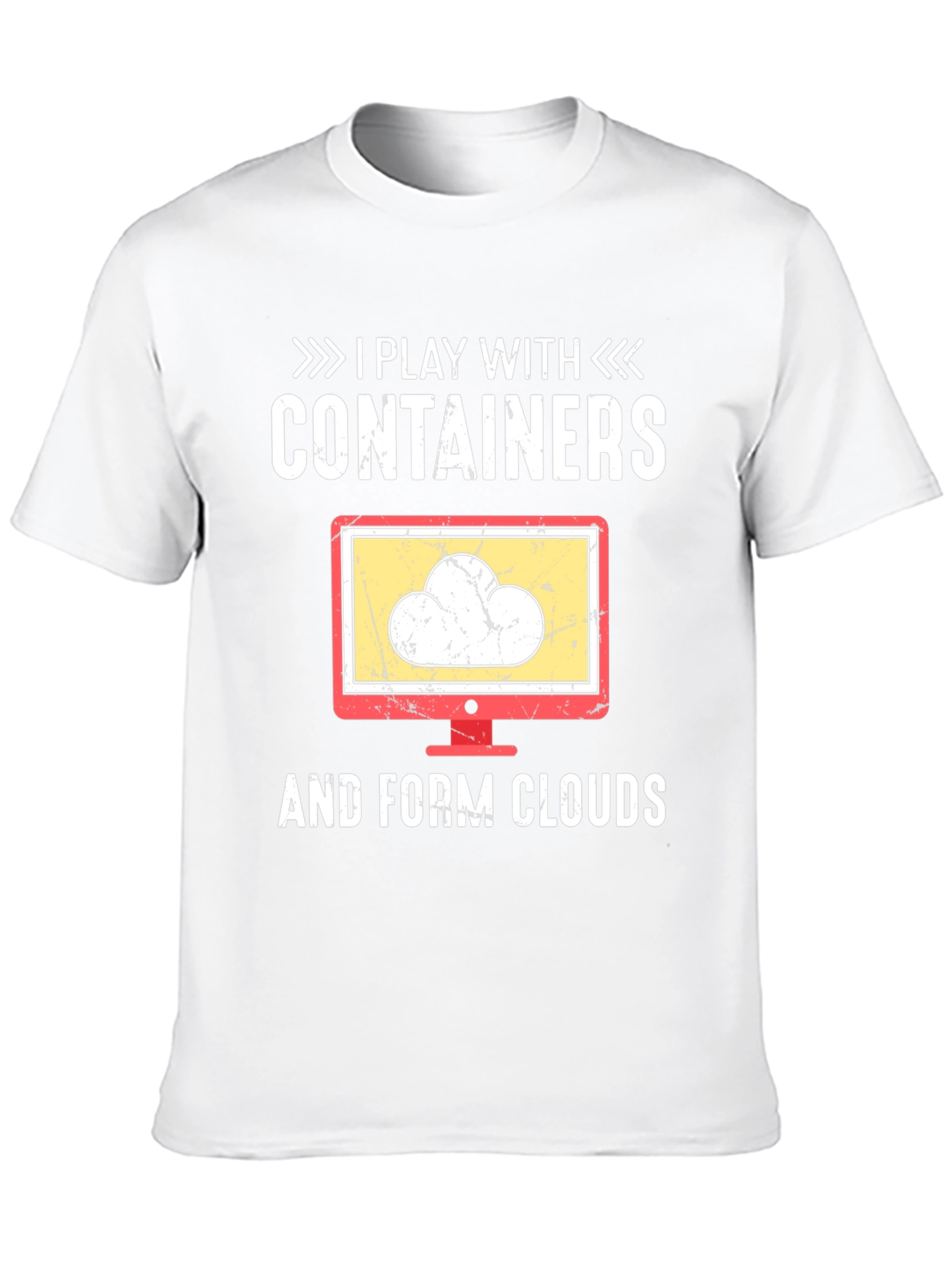 I Play With Containers and Form Clouds T-Shirt