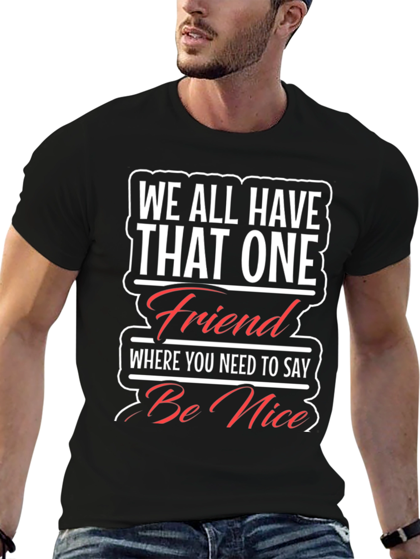 Funny Be Nice Graphic T-Shirt