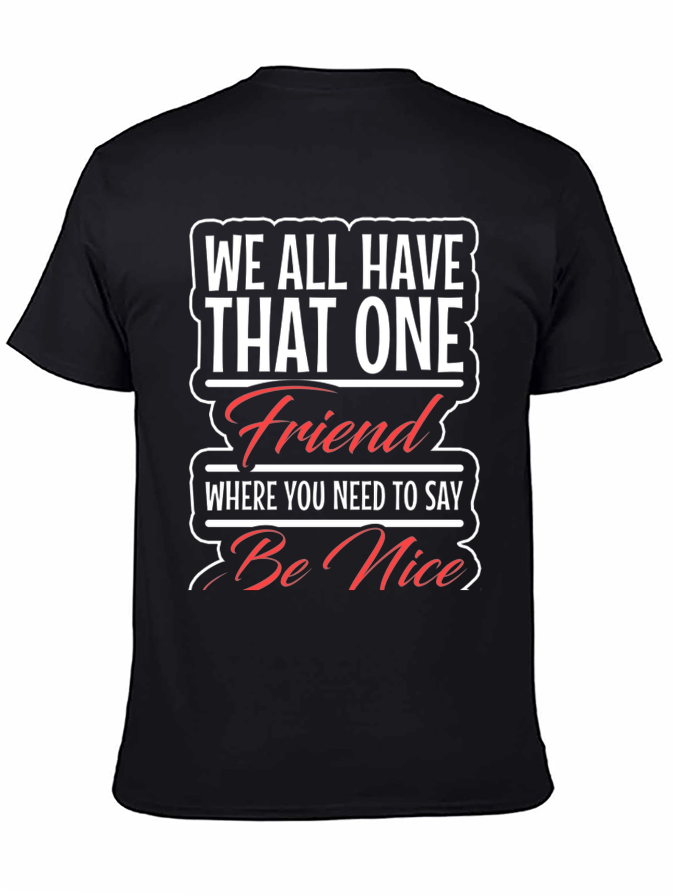 Funny Be Nice Graphic T-Shirt