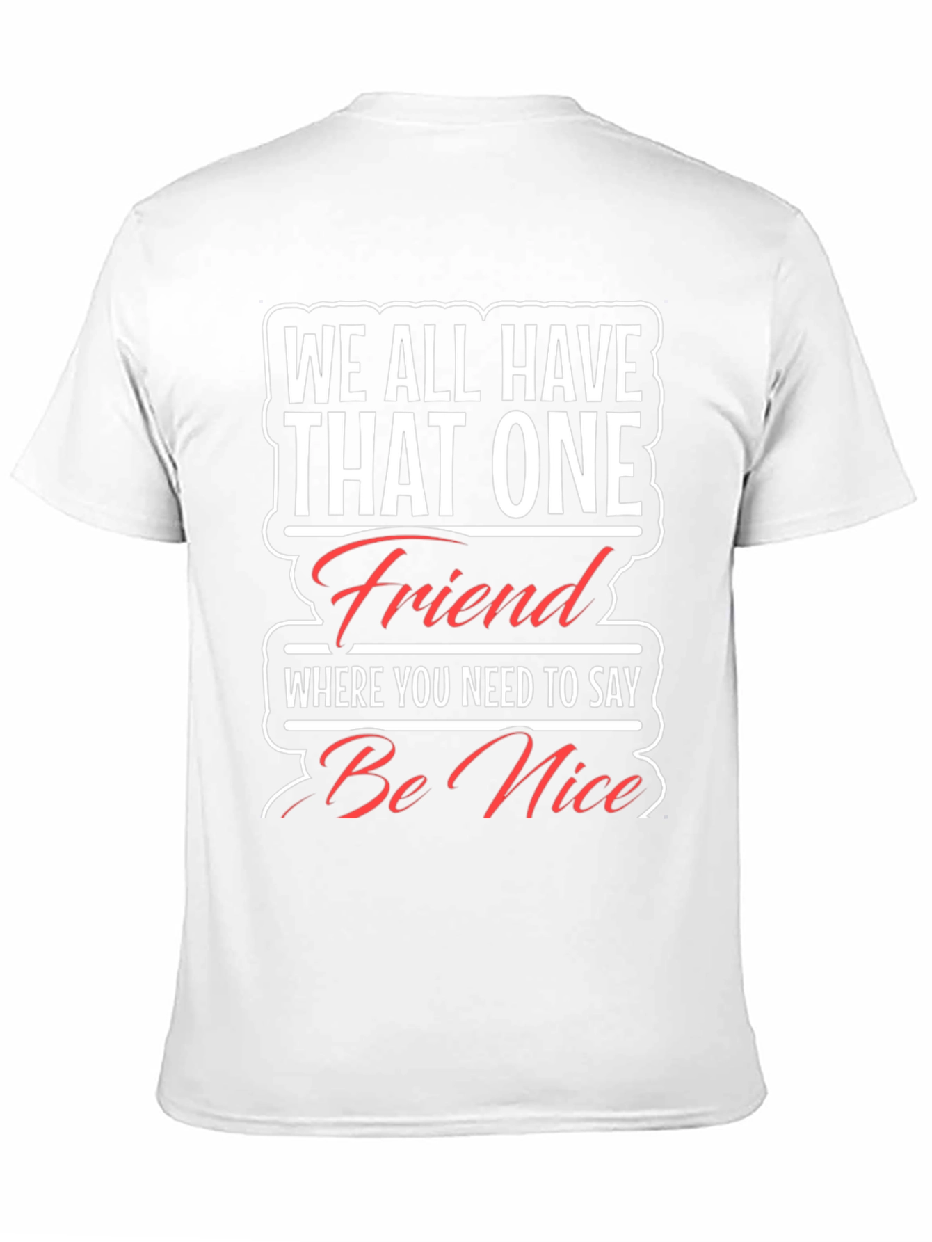 Funny Be Nice Graphic T-Shirt