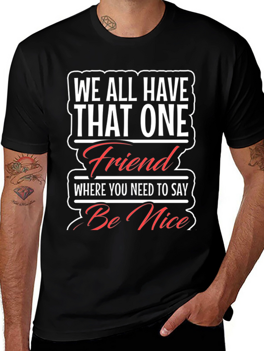 Funny Be Nice Graphic T-Shirt