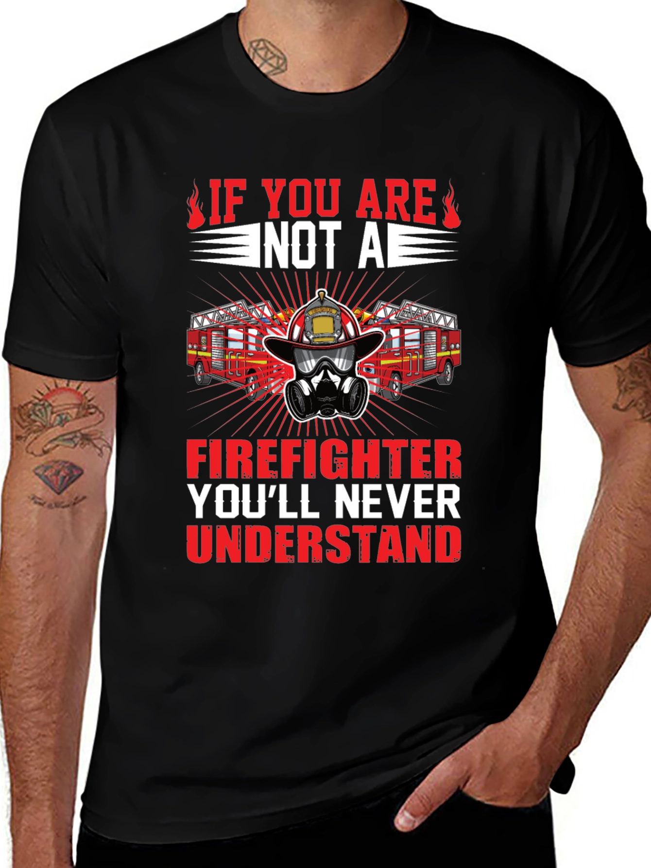 Firefighter Graphic Tee - Youll Never Understand