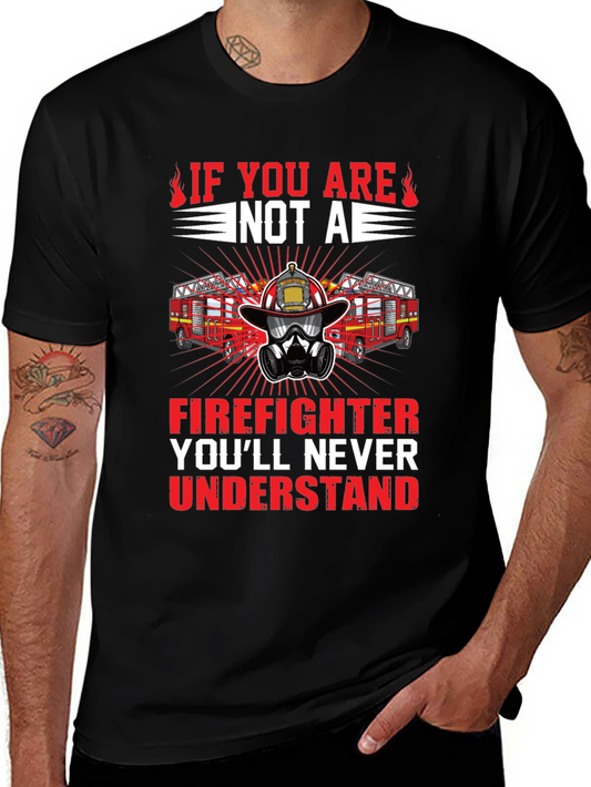 Firefighter Graphic Tee - Youll Never Understand