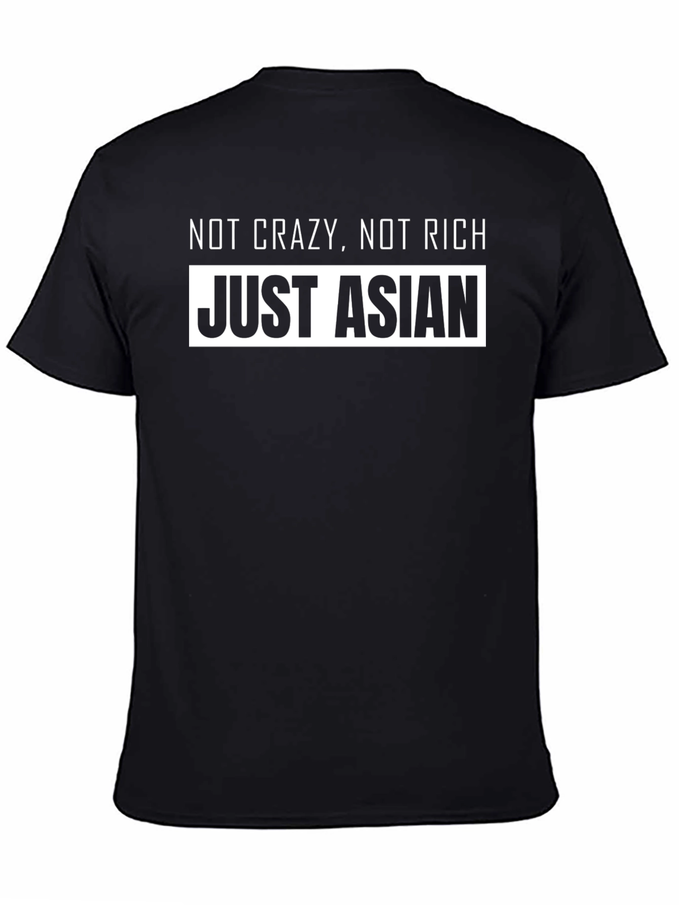 Not Crazy Not Rich Just Asian Tee